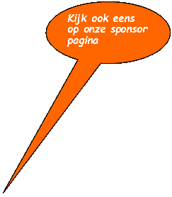 Tekstballon: ovaal: Kijk ook eens op onze sponsor pagina
